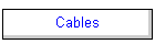 Cables